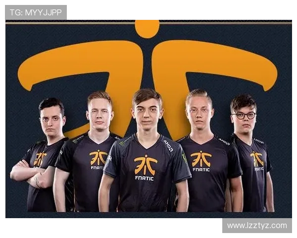 Fnatic战队：从顶尖电竞豪门到全球电竞领域的领军力量